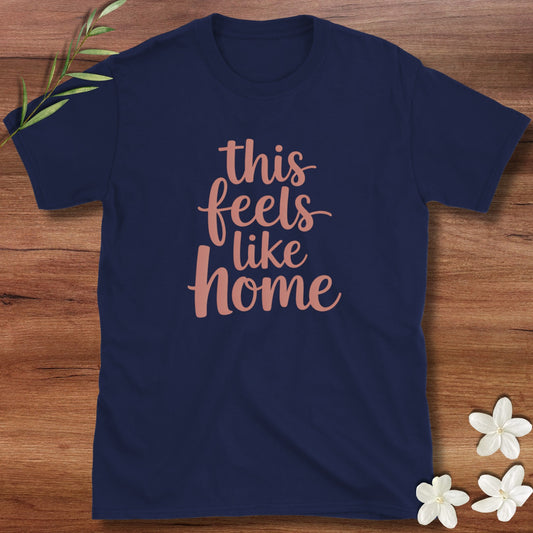 This Feels Like Home Tee